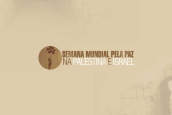 Semana Mundial pela Paz na Palestina e Israel